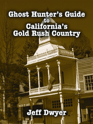 cover image of Ghost Hunter's Guide to California's Gold Rush Country